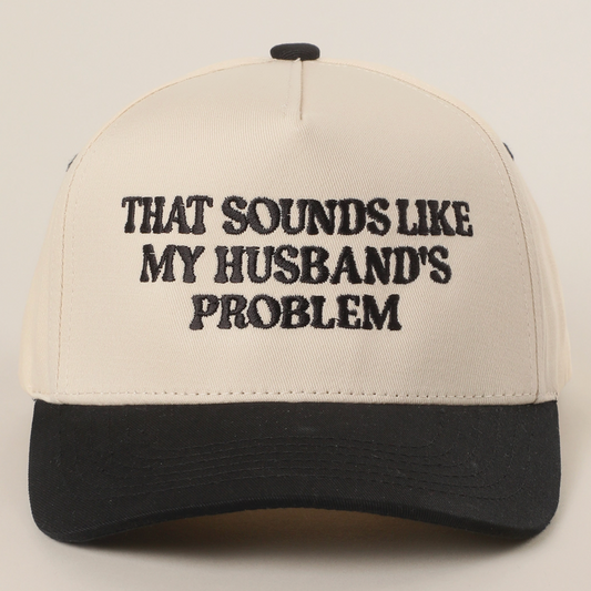 That Sounds Like My Husband's Problem Trucker Hat in Black