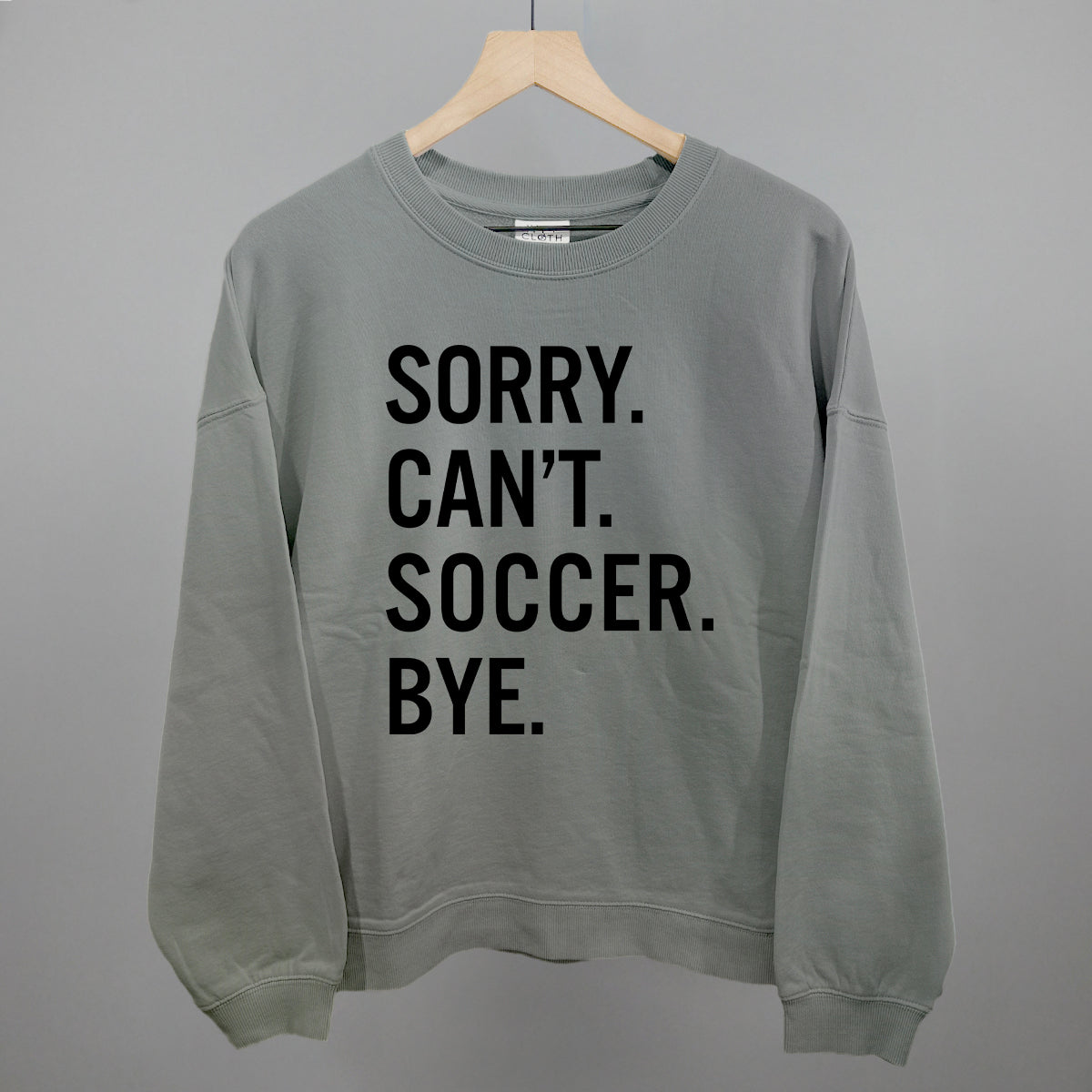 Sorry Can't Soccer Bye Funny Oversized Boxy Crewneck Sweatshirt in Smoke – Ivy + Cloth