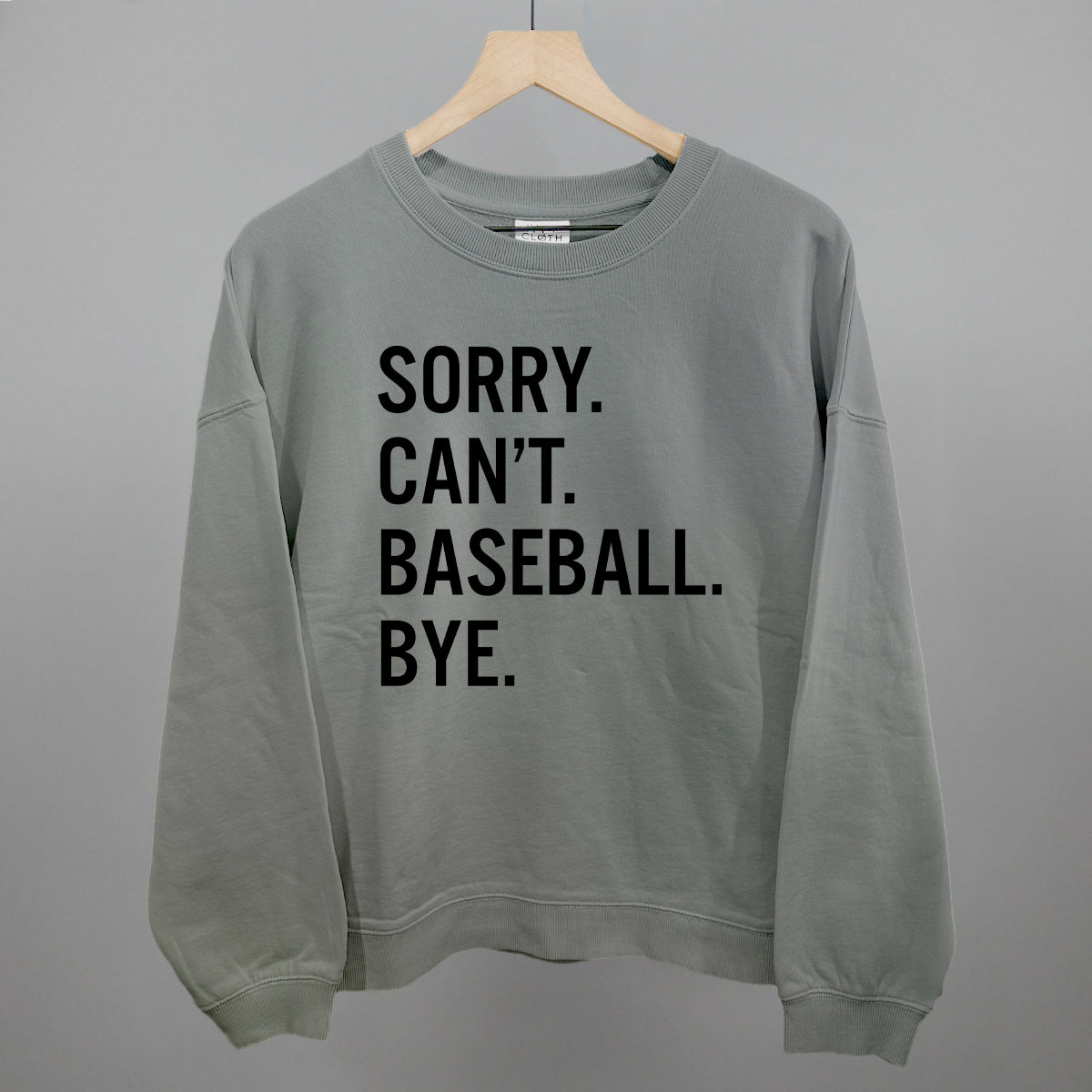Sorry Can't Baseball Bye Funny Oversized Boxy Crewneck Sweatshirt in Smoke – Ivy + Cloth
