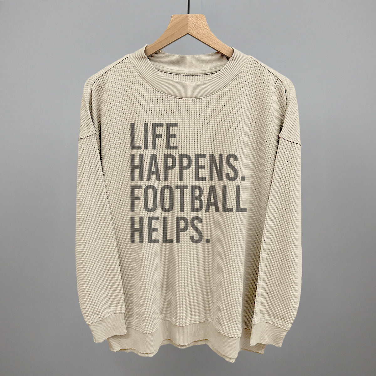 Life Happens. Football Helps. Funny Waffle Knit Long Sleeve Shirt – Ivy + Cloth