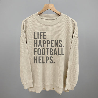 Life Happens. Football Helps. Funny Waffle Knit Long Sleeve Shirt – Ivy + Cloth