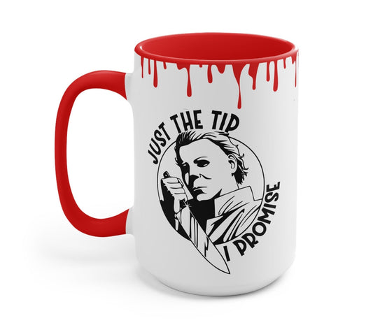 Funny "Just The Tip I Promise" — White ceramic mug with red rim and handle, printed face graphic with red drips