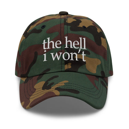 Green camo embroidered dad hat with white 'the hell i won't' front text