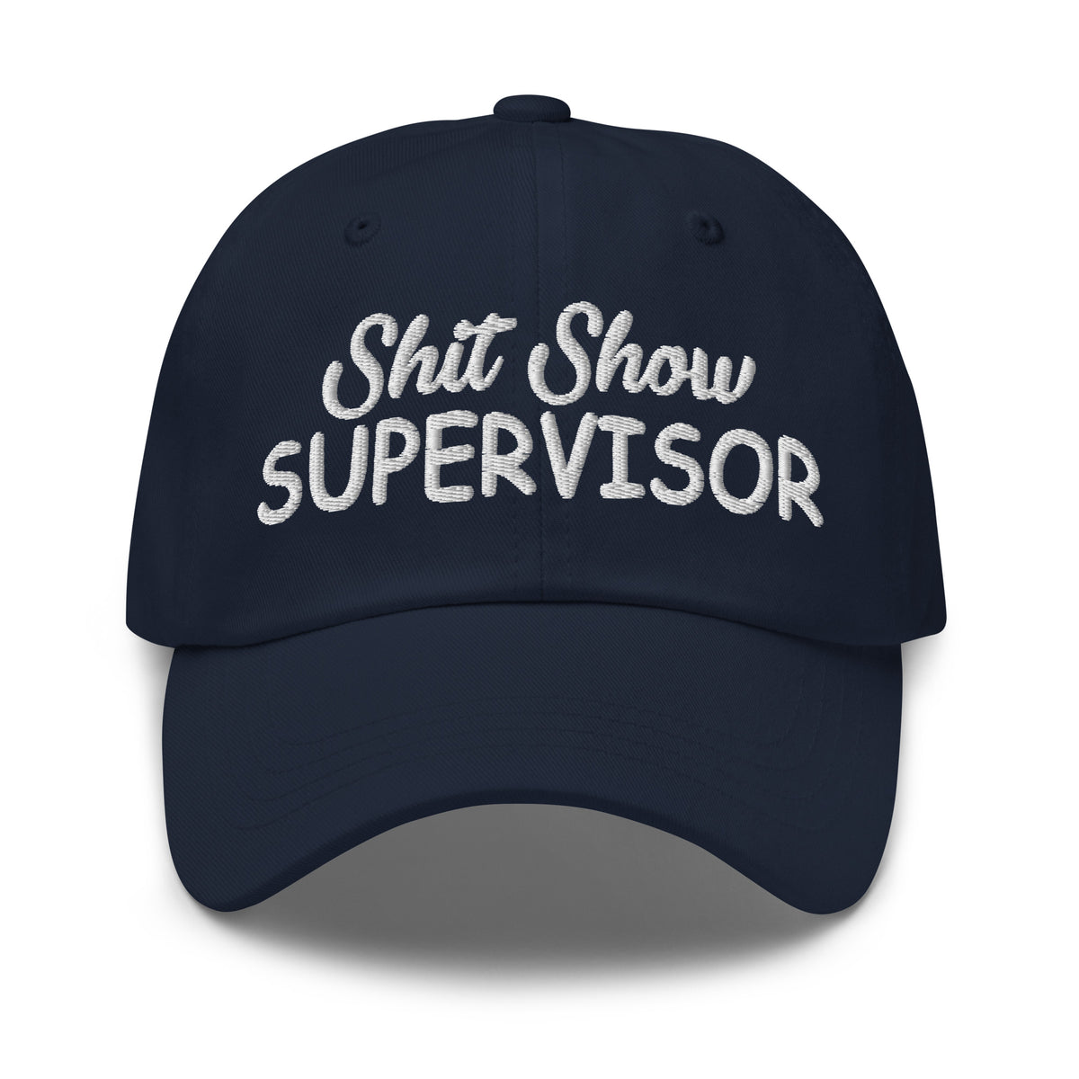 Navy dad hat with white embroidered 'Shit Show SUPERvISOR' logo