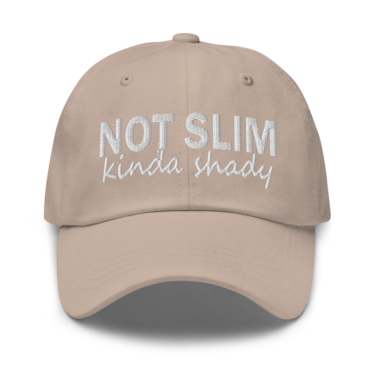 Stone beige dad hat with embroidered 'NOT SLIM' and 'kinda shady' front lettering.