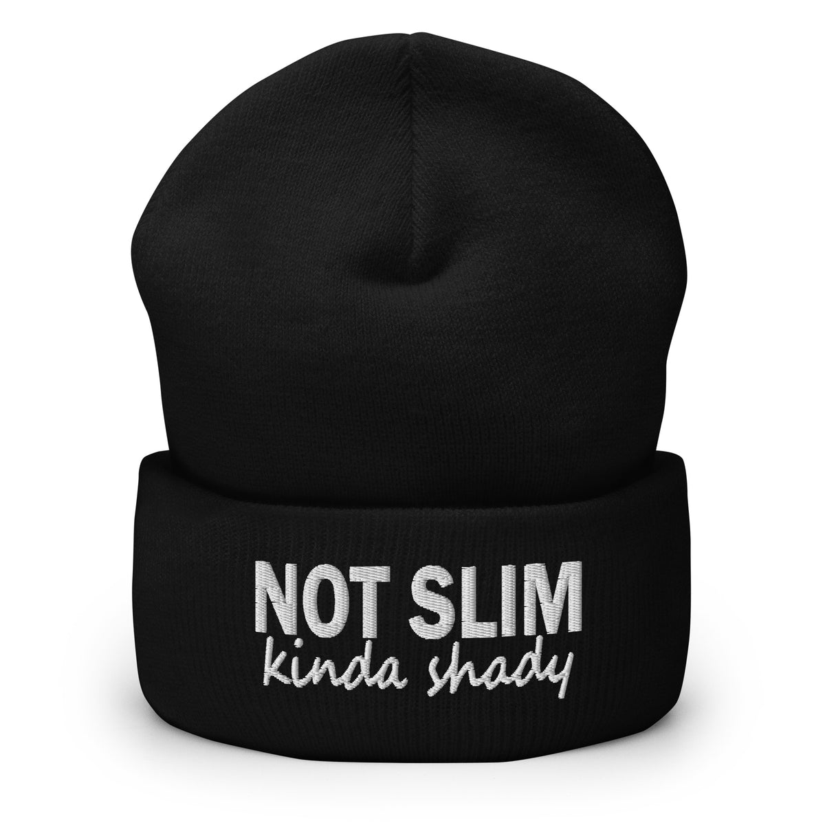 Black knit beanie with folded cuff and embroidered 'NOT SLIM kinda shady' text
