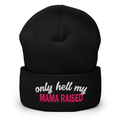 Black embroidered cuff beanie with 'only hell my' and 'MAMA RAISED' lettering
