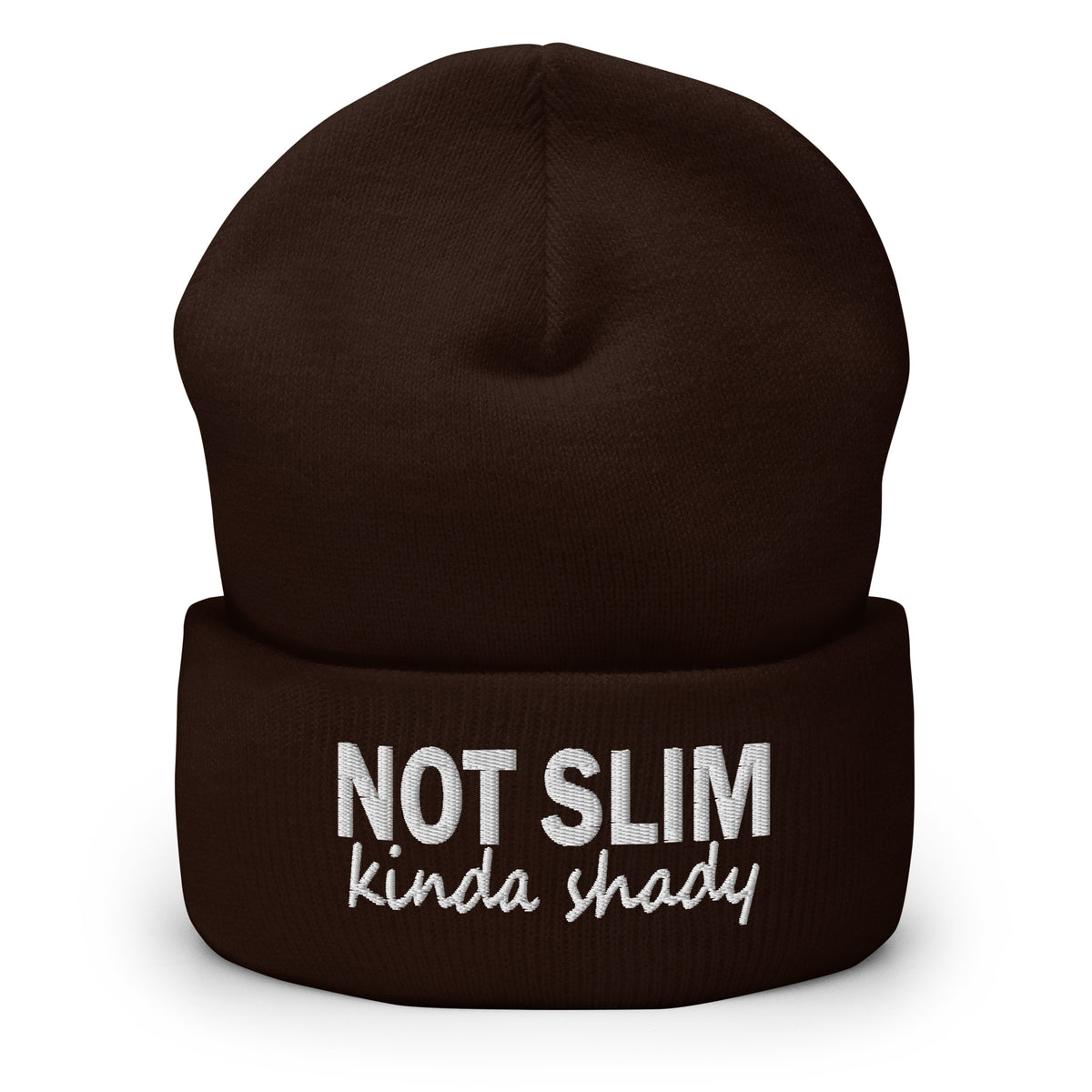 Brown knit beanie with folded cuff and embroidered 'NOT SLIM kinda shady' text