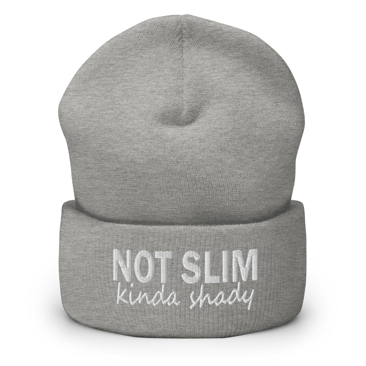 Light grey knit beanie with folded cuff and embroidered 'NOT SLIM kinda shady' text