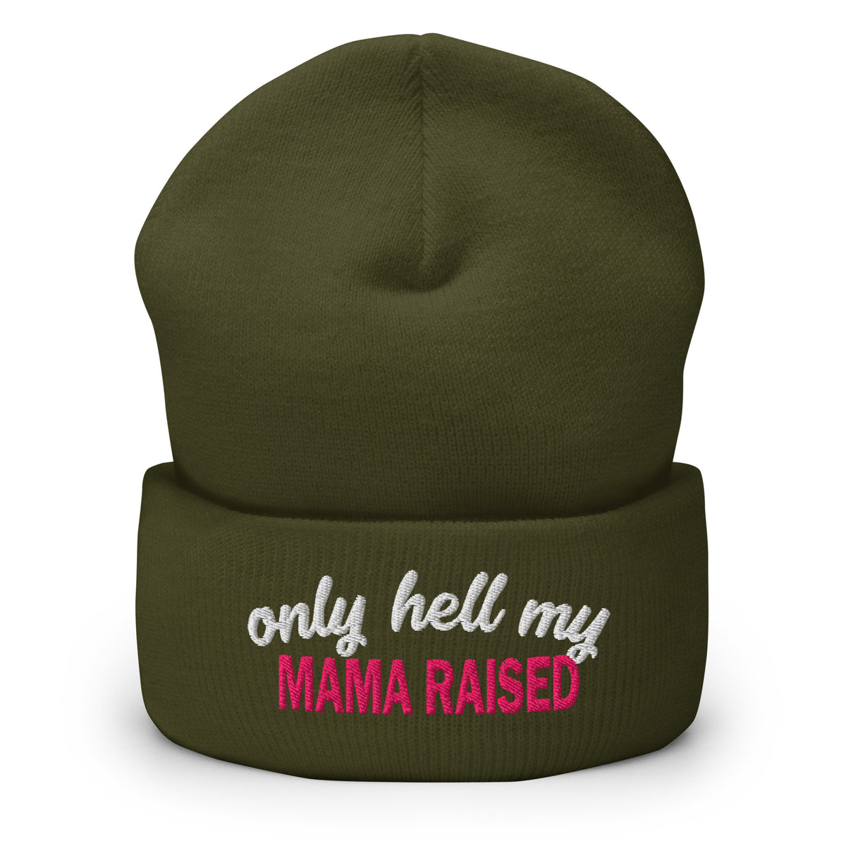 Olive embroidered cuff beanie with 'only hell my' and 'MAMA RAISED' lettering