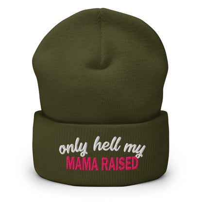 Olive embroidered cuff beanie with 'only hell my' and 'MAMA RAISED' lettering