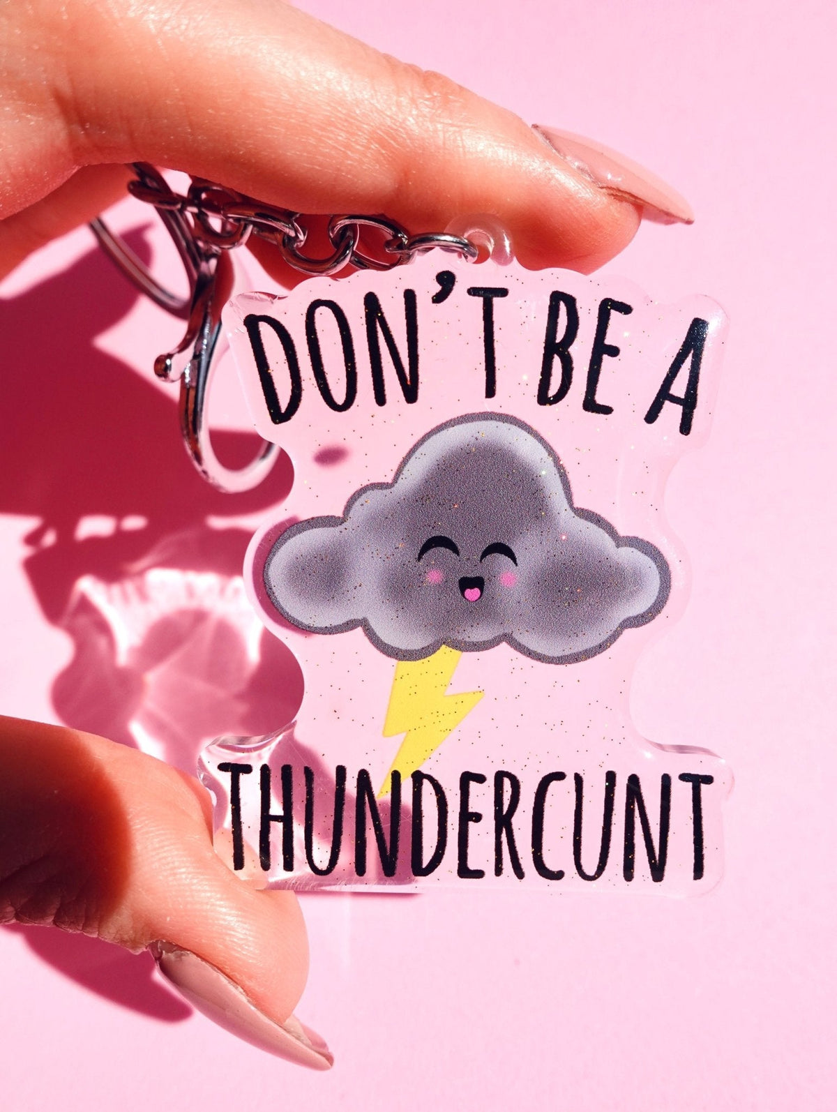 Funny Acrylic keychain: smiling cloud with lightning and 'Don't Be a THUNDERCUNT' text