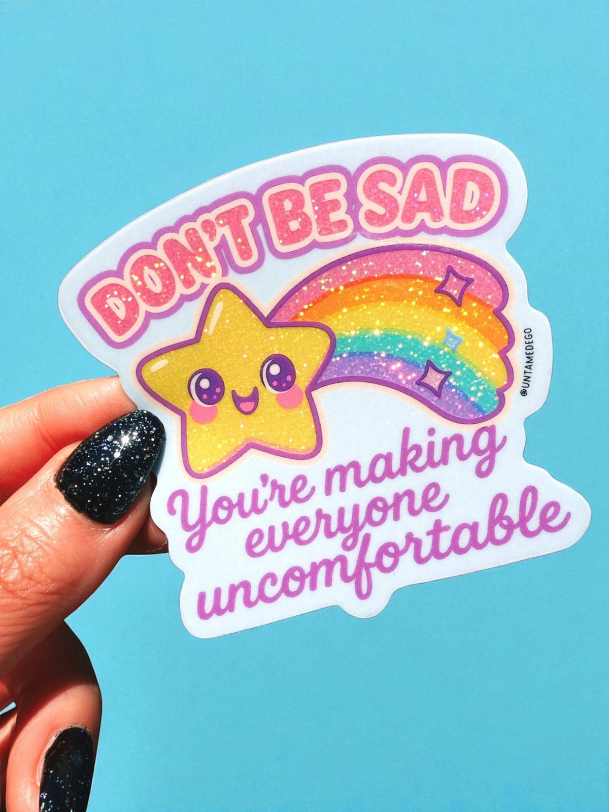 Funny Sticker with star character and text “Don’t be sad you’re making everyone uncomfortable”