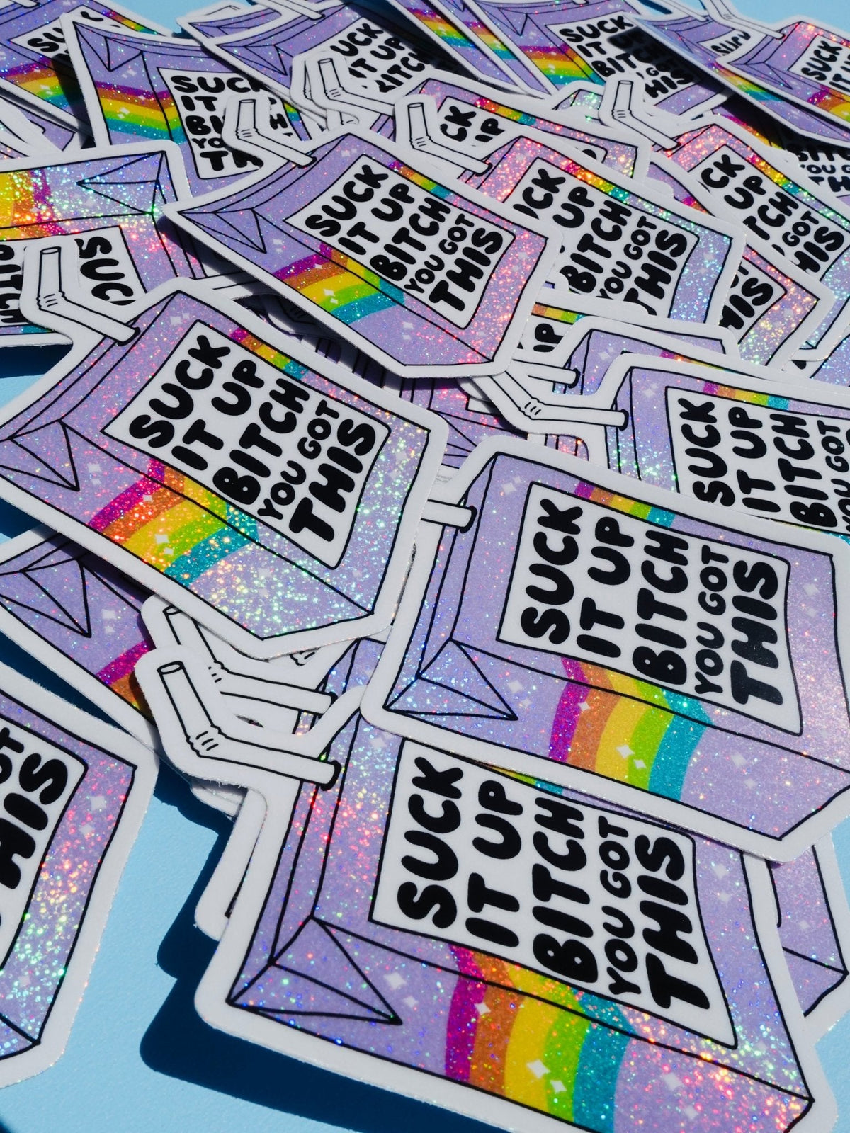 Funny Stack of rainbow glitter quote stickers with repeating “Suck It Up Bitch You Got This”