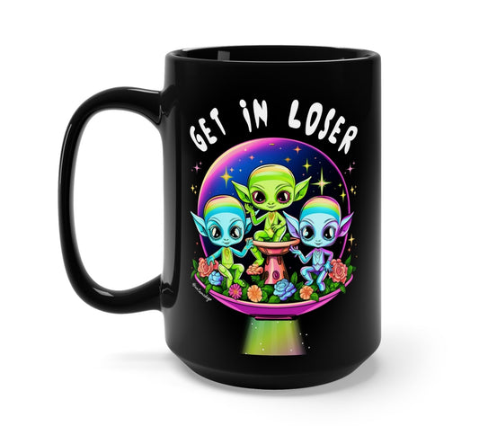 Funny "Get In Loser Aliens" — Black ceramic mug with 'Get in Loser' alien artwork and trio of green aliens