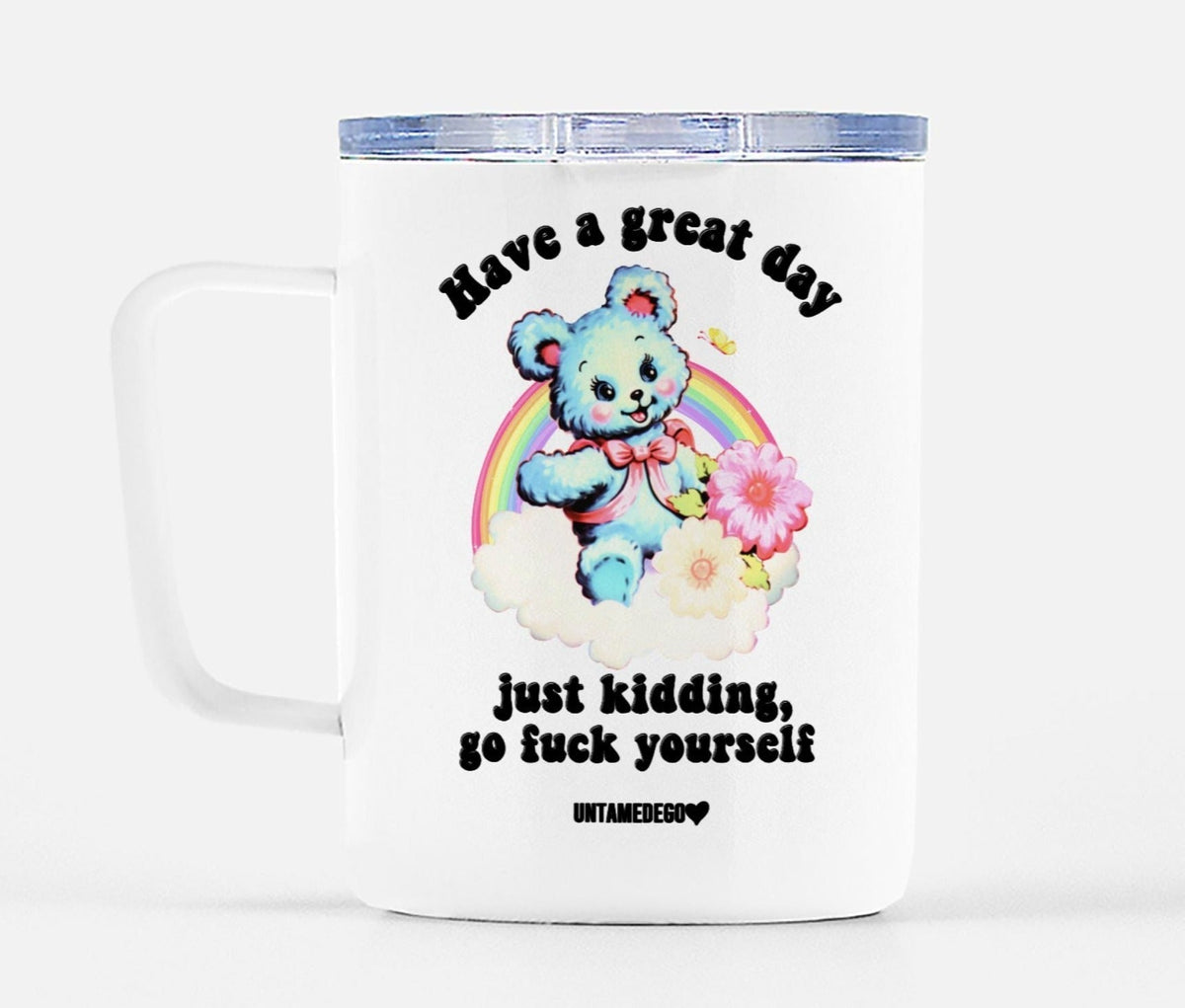Funny "Have A Great Day Just Kidding" — White mug with colorful bear graphic and humorous text, front view