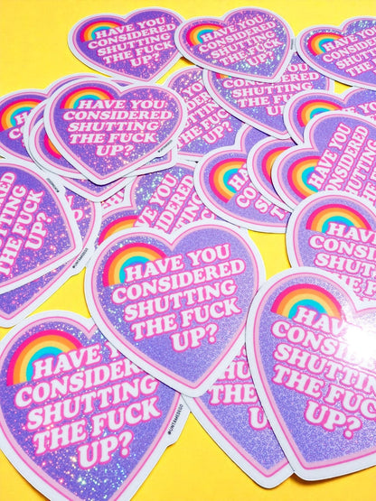 Funny Set of glitter heart stickers with rainbow text 'Have you considered shutting the FUCK up?'