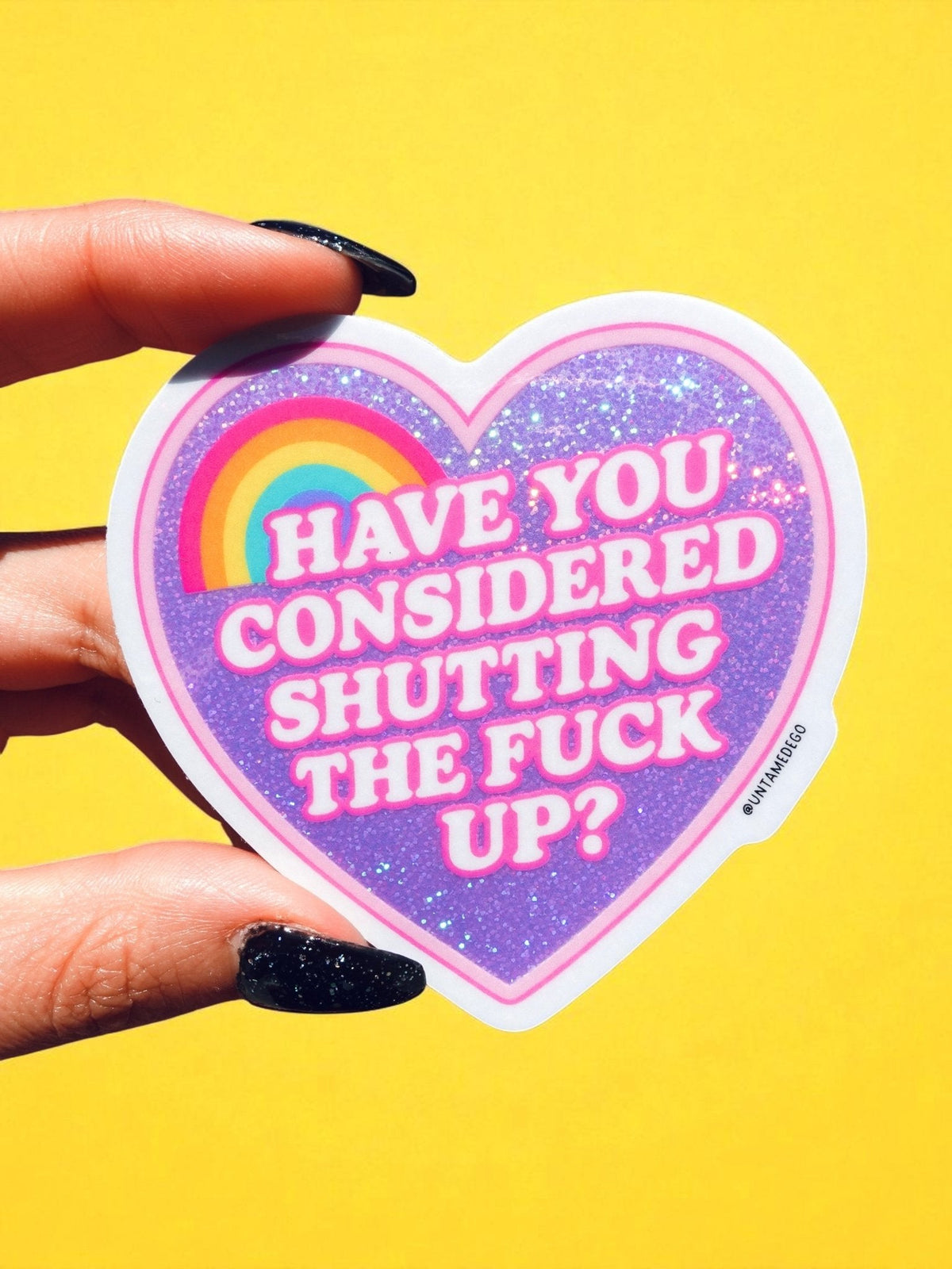 Funny Glitter heart sticker with rainbow and text 'Have you considered shutting the FUCK up?'