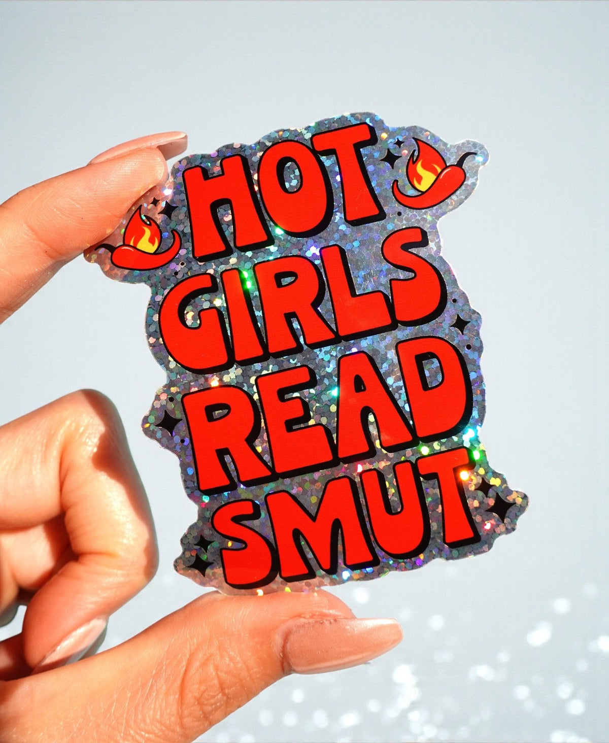 Funny Hot Girls Read Smut sticker with holographic glitter and red black text