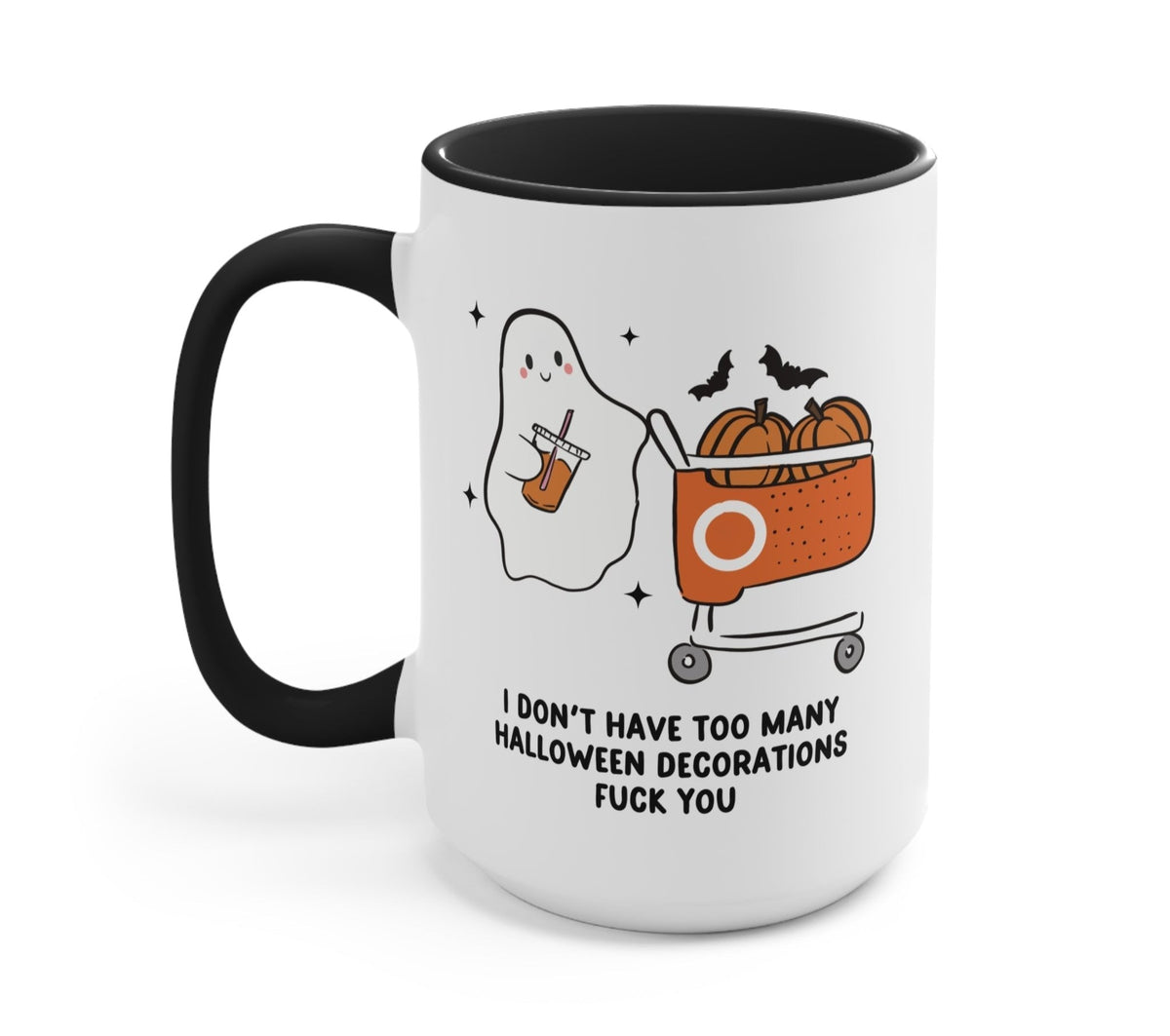 Funny "I Don't Have Too Many Halloween Decorations Fuck You Halloween" — Halloween mug with ghost, pumpkin bucket graphic, black handle, quote on front