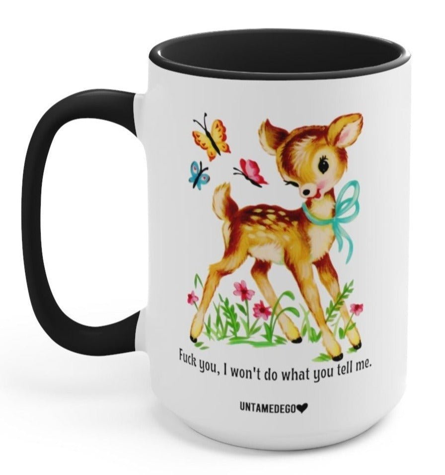 Funny "I Won't Do What You Tell Me" — White ceramic mug with black handle, deer and butterflies graphic print