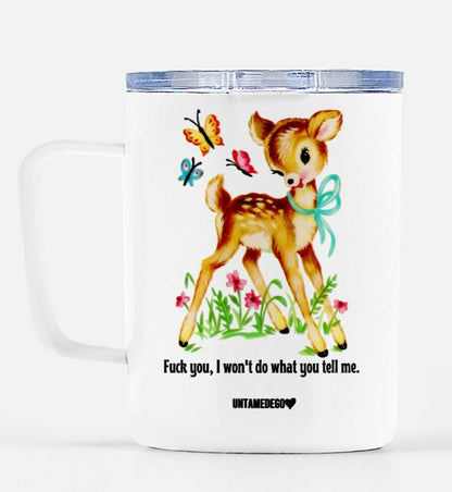 Funny "I Won't Do What You Tell Me" — White ceramic travel mug with clear lid, centered deer graphic and flowers print