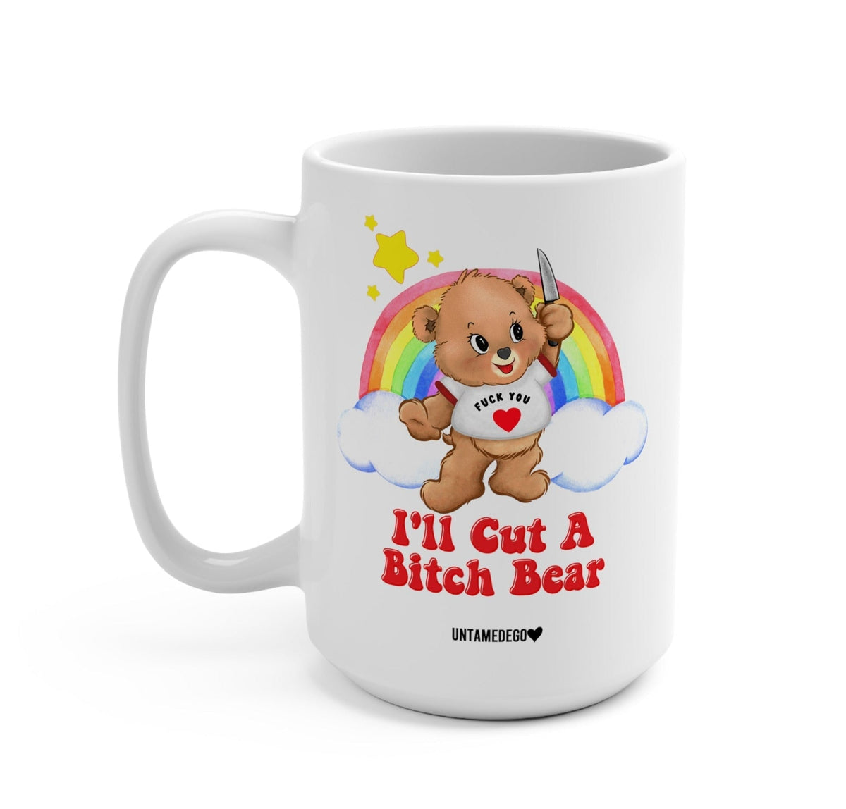 Funny "I'll Cut A Bitch Bear Lolly The Bear" — White ceramic mug with bear graphic, rainbow arch and “I'll Cut A Bitch Bear” text
