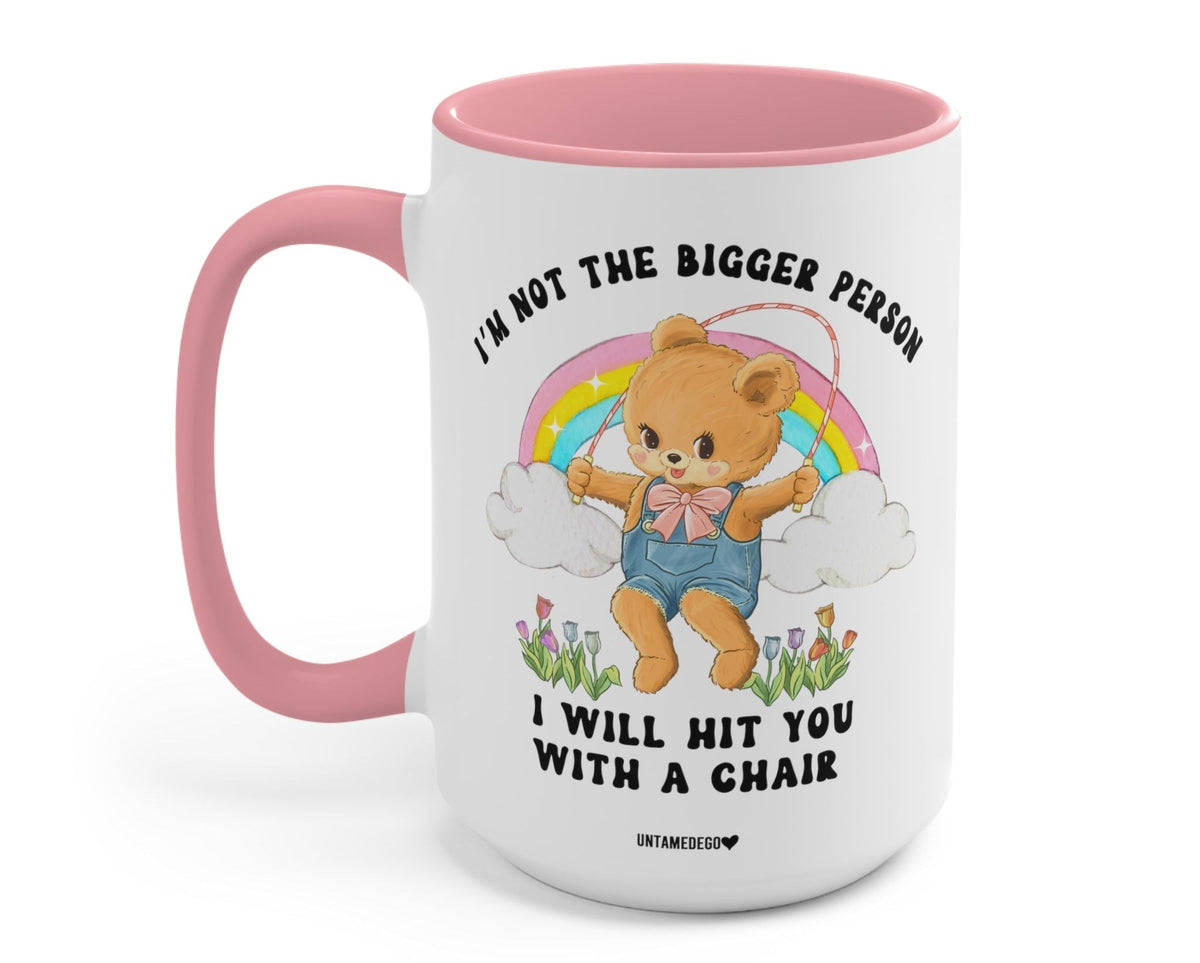 Funny "I'm Not The Bigger Person I Will Hit You With A Chair" — Pink-handled ceramic mug with angel bear rainbow graphic and quote text