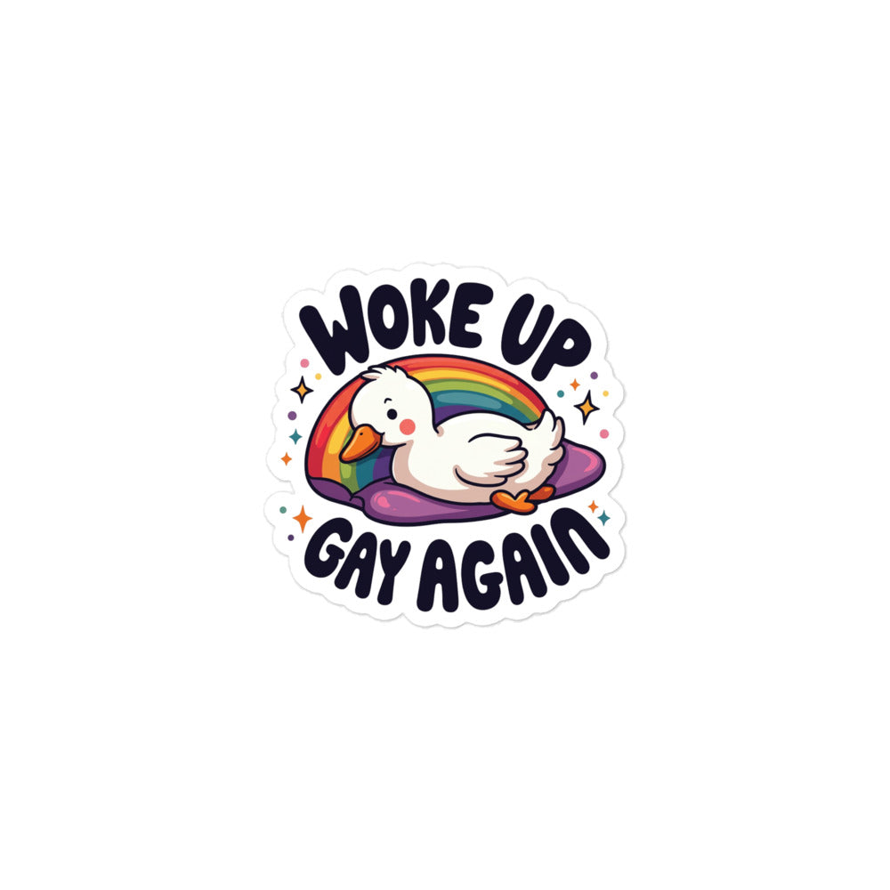 Funny Duck rainbow sticker with “Woke Up Gay Again” text, bubble-free.