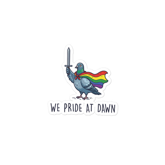 Funny We Pride At Dawn bubble-free sticker with small dove, sword, and rainbow flag text