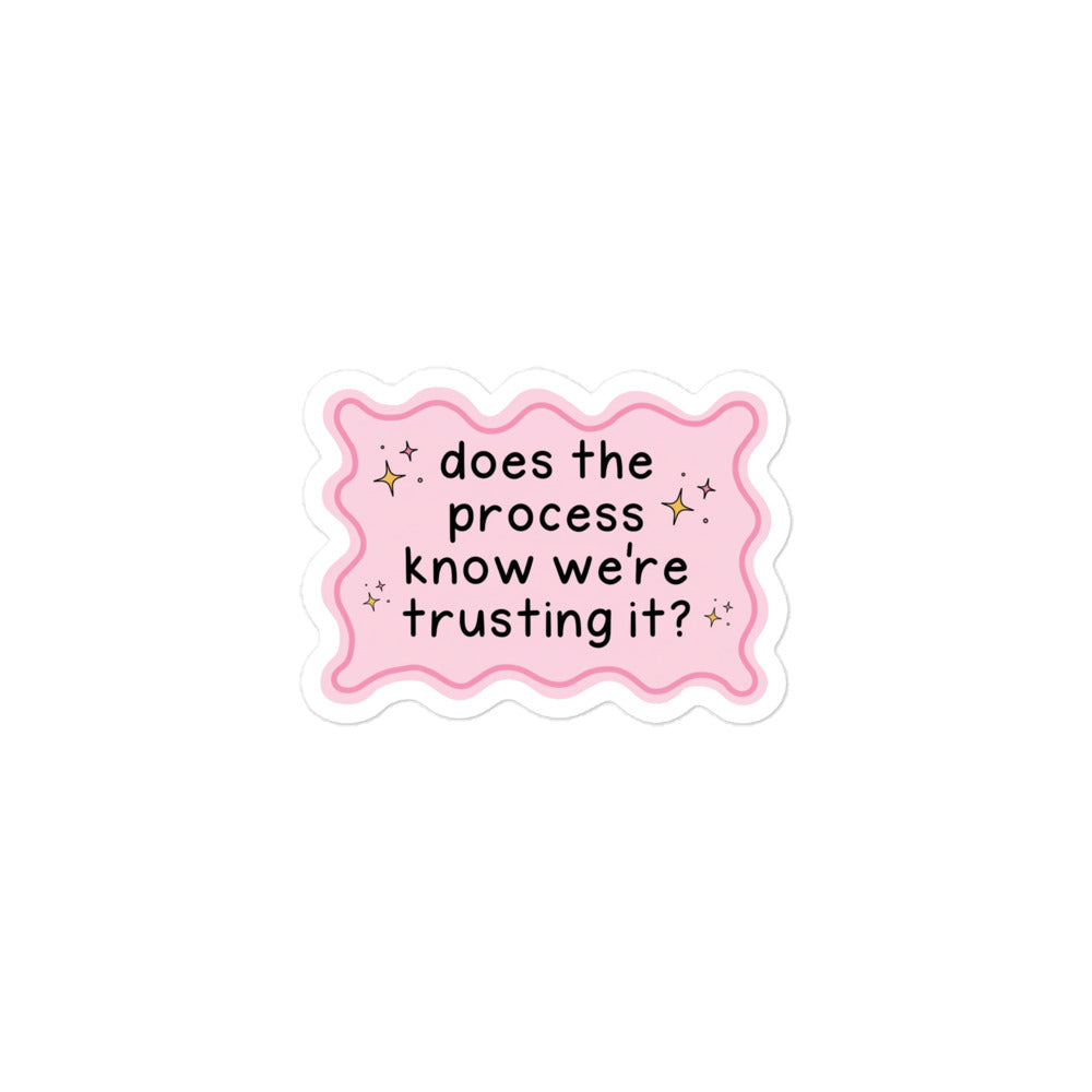 Funny Bubble-free sticker, pink scalloped badge with phrase 'it does the process know we're trusting it?'