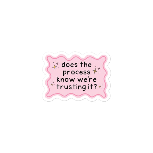 Funny Bubble-free sticker, pink scalloped badge with phrase 'it does the process know we're trusting it?'