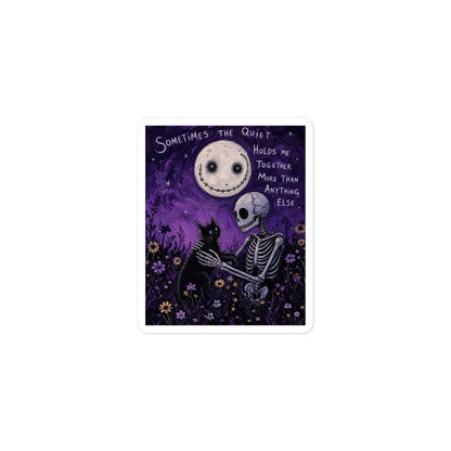 3 x 3 inch 'The Quiet Heals' goth sticker featuring a skeleton and a black cat in a purple flower field under a smiling moon, with the words "Sometimes the quiet holds me together more than anything else"