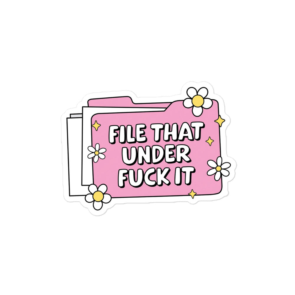 Funny Bubble-free sticker: pink folder with flower accents and FILE THAT UNDER FUCK IT text.