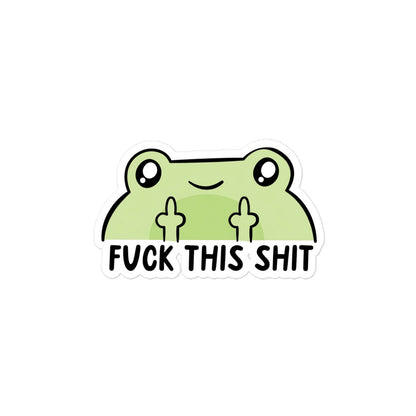 Funny Green frog bubble-free sticker with smiling face and 'FUCK THIS SHIT' slogan