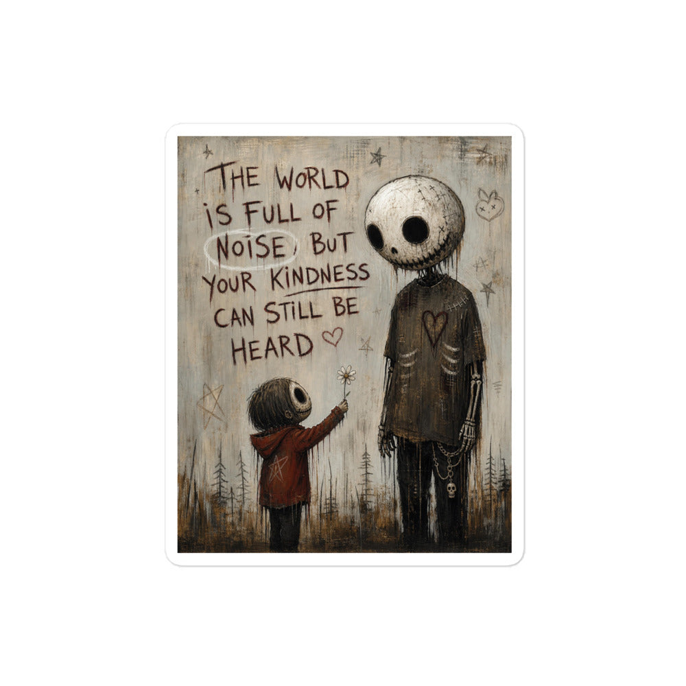 4 x 4 inch 'Stay Kind' goth sticker featuring a tall skull-faced figure and a small child holding a flower, with the words "The world is full of noise, but your kindness can still be heard"