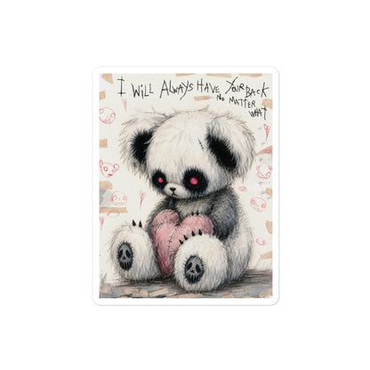 4 x 4 inch 'Always Got Your Back' goth sticker featuring a stitched panda-style teddy bear holding a pink heart, with the words "I will always have your back no matter what"