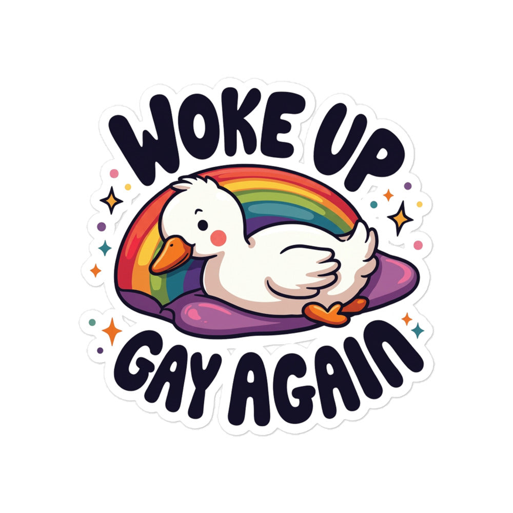 Funny Bubble-free duck sticker with rainbow and text “Woke Up Gay Again”.