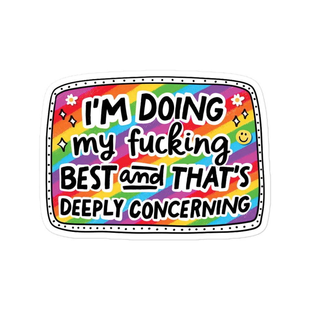 Funny Bubble-free rectangular sticker with colorful humorous text: 'I'm doing ... deeply concerning'