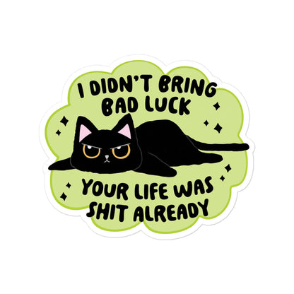 Funny Bubble-free sticker with black cat on neon-green speech bubble and 'I DON'T BRING BAD LUCK'