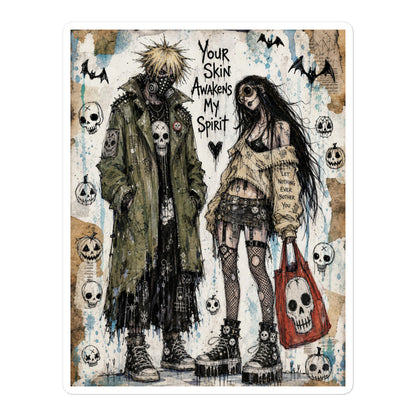 5.5 x 5.5 inch 'Your Skin Awakens My Spirit' goth sticker featuring a grunge zombie couple standing together, with the words "Your skin awakens my spirit"