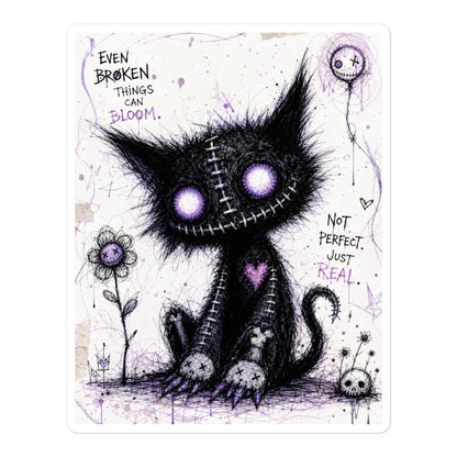 5.5 x 5.5 inch 'Even Broken Things Can Bloom' goth sticker featuring a stitched black cat with glowing purple eyes beside a flower, with the words "Even broken things can bloom"