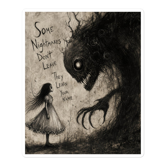 5.5 x 5.5 inch 'Nightmares' goth sticker featuring a girl in a white dress facing a shadowy clawed monster, with the words "Some nightmares don't leave, they learn your name"