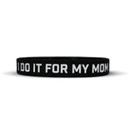 I DO IT FOR MY MOM Wristband