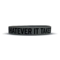 WHATEVER IT TAKES. Wristband