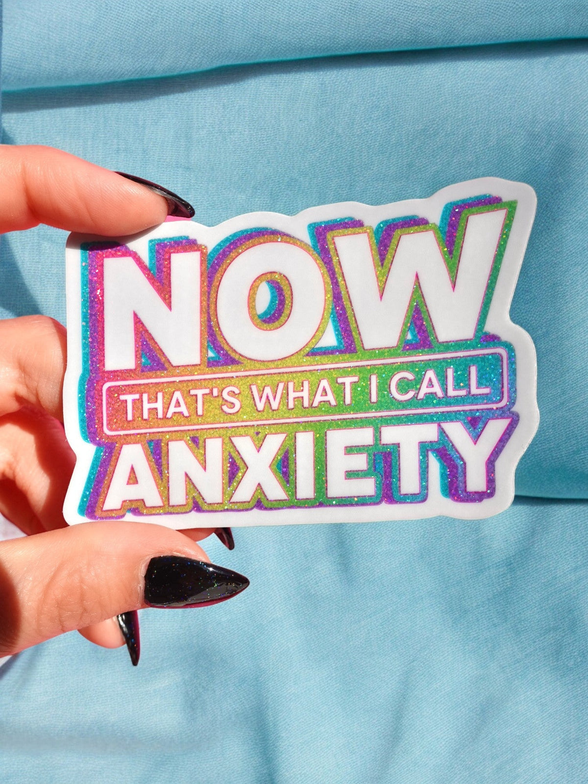 Funny Now That's What I Call Anxiety sticker with colorful outlined text
