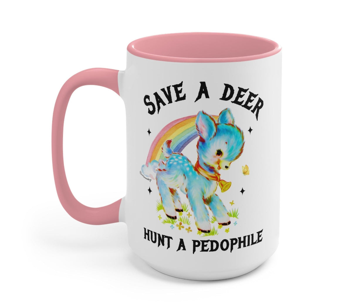 Funny "Save A Deer Hunt A Pedophile" — White mug with pink handle and rim, colorful deer and rainbow graphic