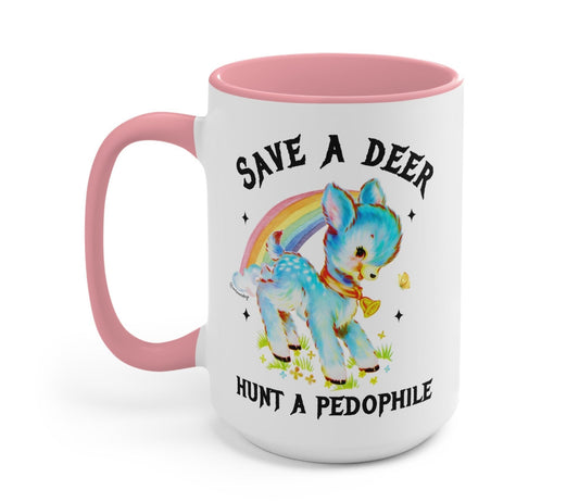 Funny "Save A Deer Hunt A Pedophile" — White mug with pink handle and rim, colorful deer and rainbow graphic