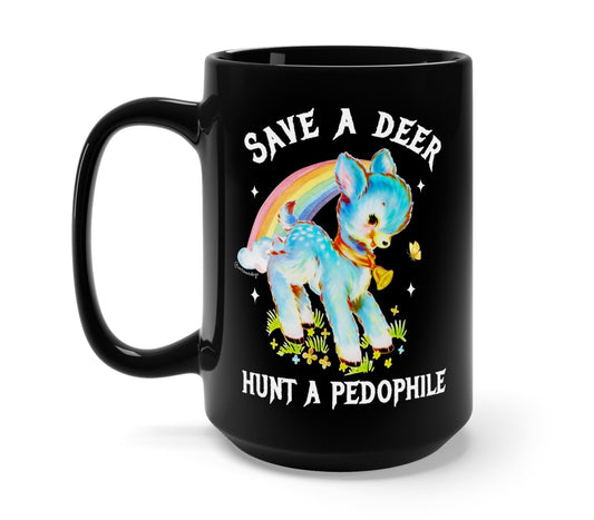 Funny "Save A Deer Hunt A Pedophile" — Black ceramic mug with colorful deer graphic and bold slogan text on front