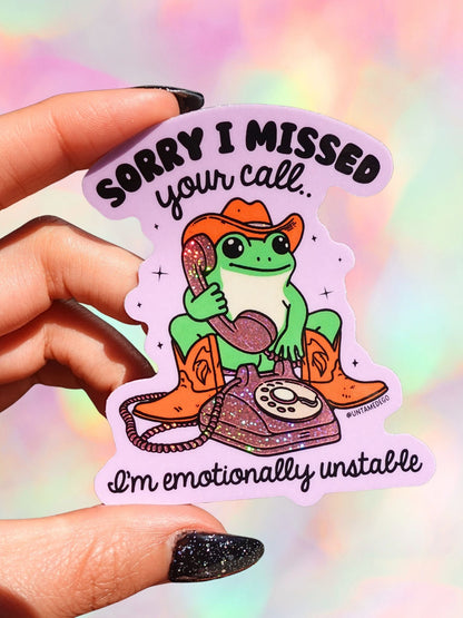 Funny Cartoon frog phone sticker with 'Sorry I missed your call' and 'I'm emotionally unstable'